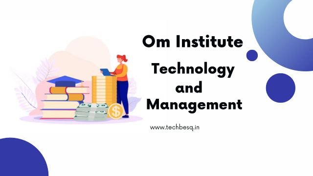 Om Institute of Technology and Management, Hisar: Fee Structure and More